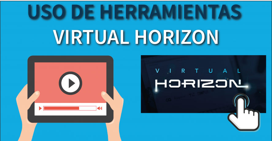 VIDEO USO DE HERRAMIENTAS DE VIRTUAL HORIZON